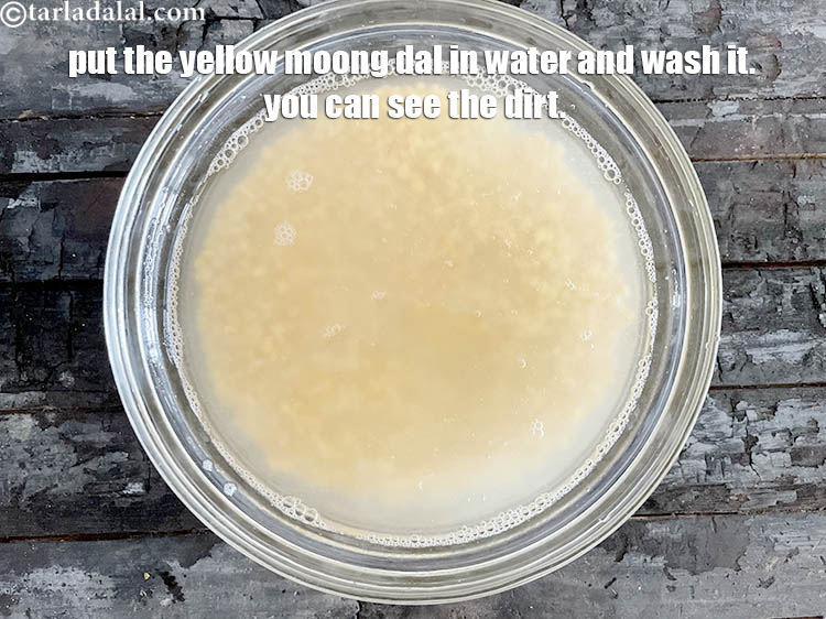Step 15 – Put the yellow moong dal in water and wash it. You can see the dirt. …