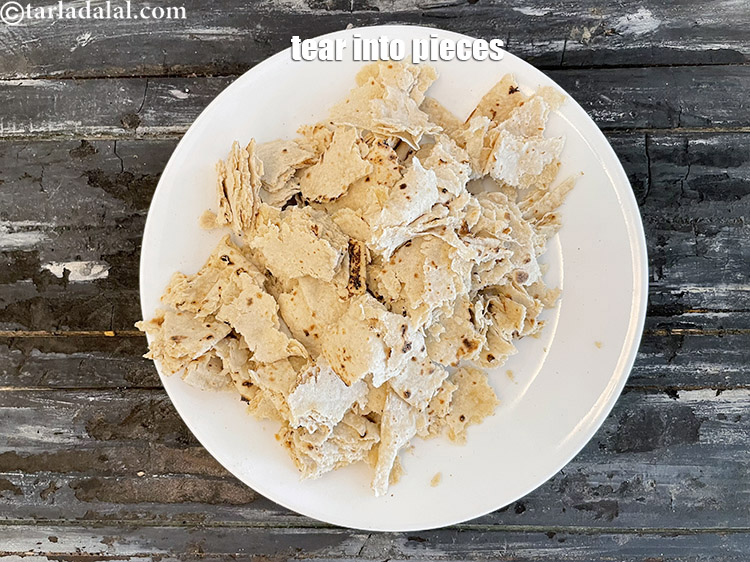 Step 8 – Tear the rotis into pieces.