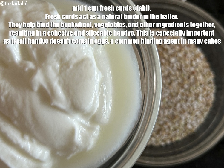 Step 4 – Add&nbsp;1 cup&nbsp;fresh&nbsp;<a href="https://www.tarladalal.com/glossary-curd-dahi-yogurt-yoghurt-383i">curds (dahi)</a>.&nbsp;Fresh curds act as a natural binder in the batter. They help …