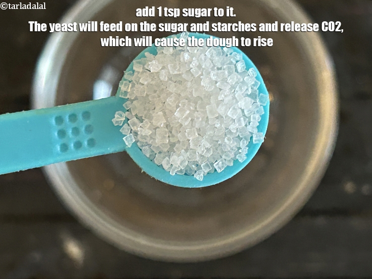 Step 5 – Add 1 tsp sugar to it. The yeast will feed on the sugar and starches …