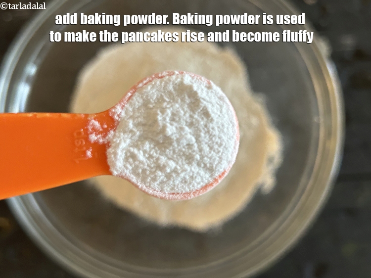 Step 27 – Add&nbsp;2 tsp&nbsp;<strong><a href="https://www.tarladalal.com/glossary-baking-powder-425i">baking powder</a>.&nbsp;</strong>Baking powder is used in buckwheat apple pancakes for the same reason …