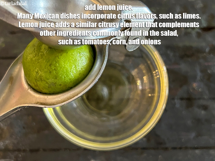Step 4 – Add&nbsp;<meta charset="UTF-8" />1 tbsp&nbsp;<a href="glossary-lemon-juice-numbi-ka-ras-nimbu-ka-juice-471i">lemon juice</a>.&nbsp;Many Mexican dishes incorporate citrus flavors, such as limes. Lemon …