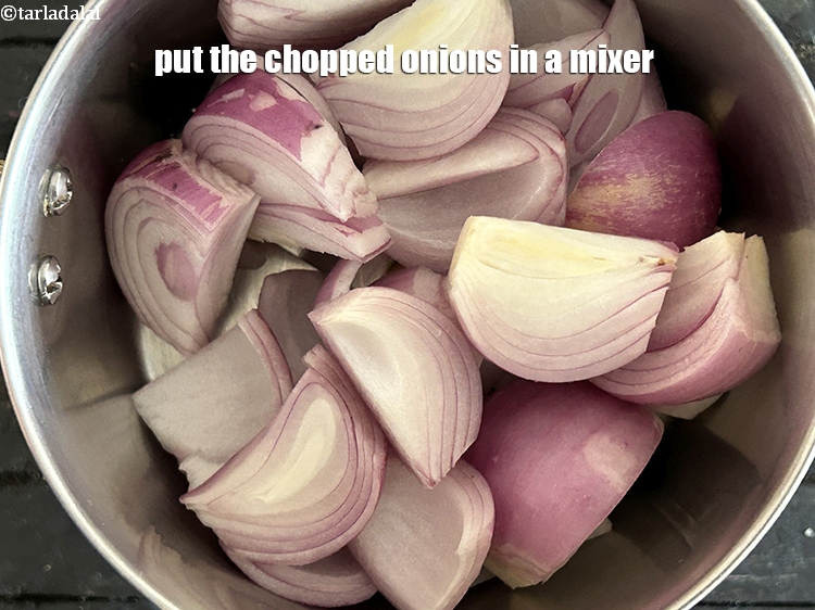Step 4 – Put the chopped onions in a mixer.