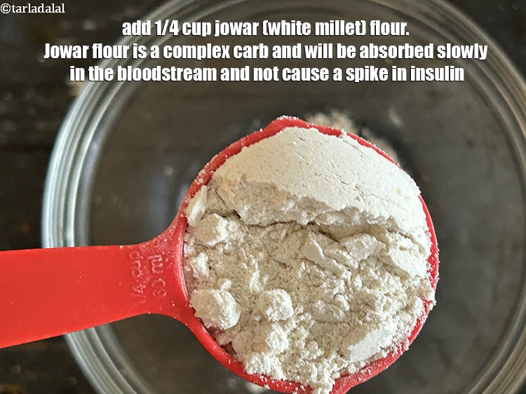 Step 4 – Add&nbsp;<meta charset="UTF-8" />1/4 cup&nbsp;<a href="glossary-jowar-flour-jowar-ka-atta-white-millet-flour-sorghum-flour-483i">jowar (white millet) flour</a>.&nbsp;<a href="https://www.tarladalal.com/recipes-using-jowar-flour-483">Jowar flour</a>&nbsp;is a&nbsp;<a href="https://www.tarladalal.com/article-what-are-complex-carbohydrates-244">complex carb</a>&nbsp;and will be …