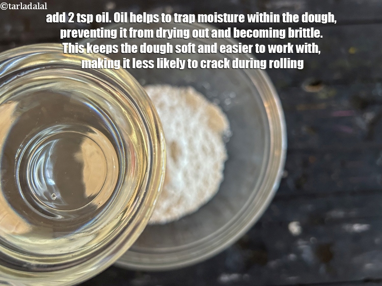 Step 4 – Add 2 tsp oil.&nbsp;Oil helps to trap moisture within the dough, preventing it from drying …