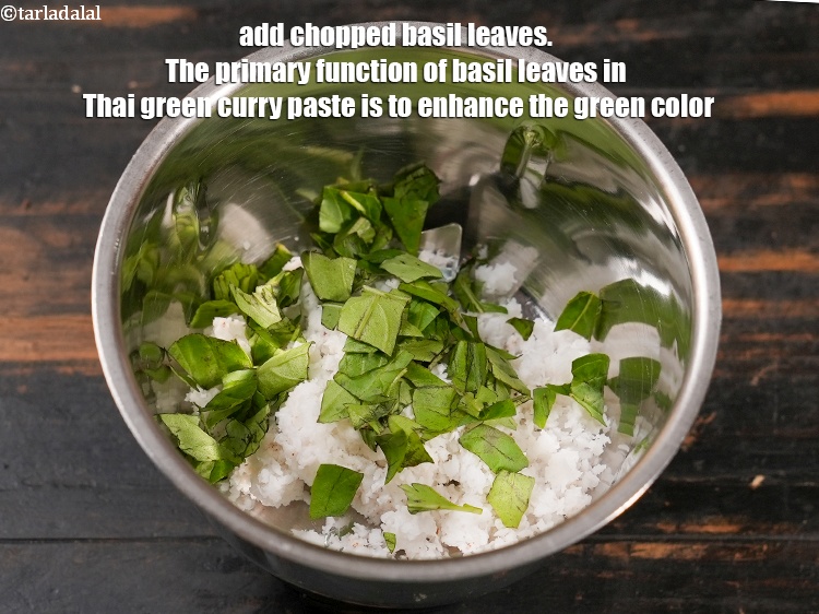 Step 4 – Add &frac14; cup <a href="https://www.tarladalal.com/glossary-chopped-basil-804i">chopped basil</a> leaves. The primary function of basil leaves in Thai …