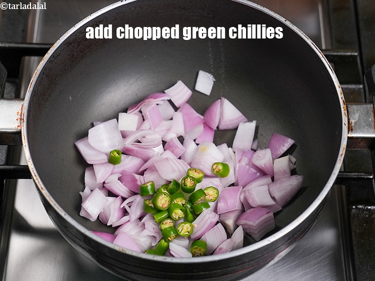 Step 4 – Add 4 roughly <a href="https://www.tarladalal.com/glossary-chopped-green-chilli-820i">chopped green chillies</a>.&nbsp;