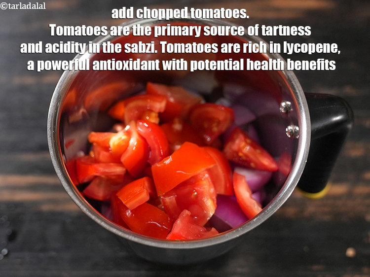 Step 4 – Add &frac34; cup <a href="https://www.tarladalal.com/glossary-chopped-tomatoes-779i">chopped tomatoes</a>. Tomatoes are the primary source of tartness and acidity …
