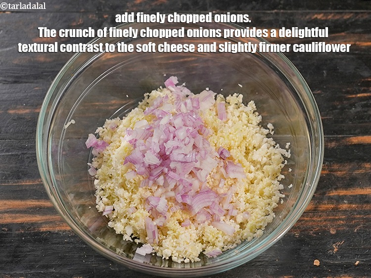Step 4 – Add &frac14; cup finely <a href="https://www.tarladalal.com/glossary-chopped-onions-722i">chopped onions</a>. The crunch of finely chopped onions provides a …
