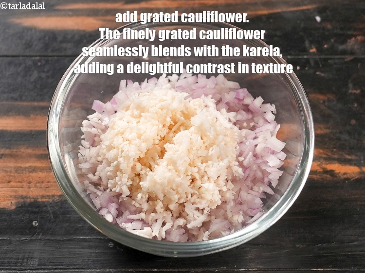Step 4 – Add &frac12; cup <a href="https://www.tarladalal.com/glossary-grated-cauliflower-994i">grated cauliflower</a>. The finely grated cauliflower seamlessly blends with the karela, …