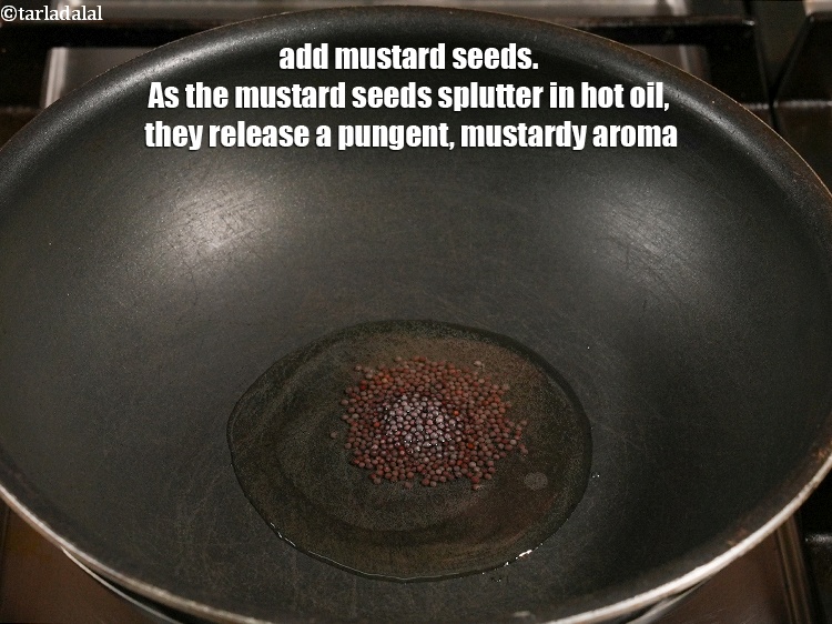 Step 4 – Add 1 tsp <a href="https://www.tarladalal.com/glossary-mustard-seeds-sarson-rai-sarson-ke-beej-525i">mustard seeds ( rai / sarson)</a>. As the mustard seeds splutter …