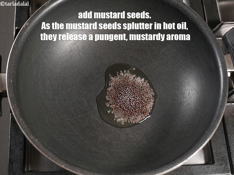 Step 4 – Add 1 tsp <a href="https://www.tarladalal.com/glossary-mustard-seeds-sarson-rai-sarson-ke-beej-525i">mustard seeds ( rai / sarson)</a>. As the mustard seeds splutter …