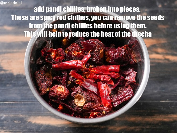 Step 4 – Add 4 to 5 <a href="https://www.tarladalal.com/glossary-pandi-chillies-pandi-dry-red-chillies-2373i">pandi chillies</a>, broken into pieces. These are spicy red chillies, …