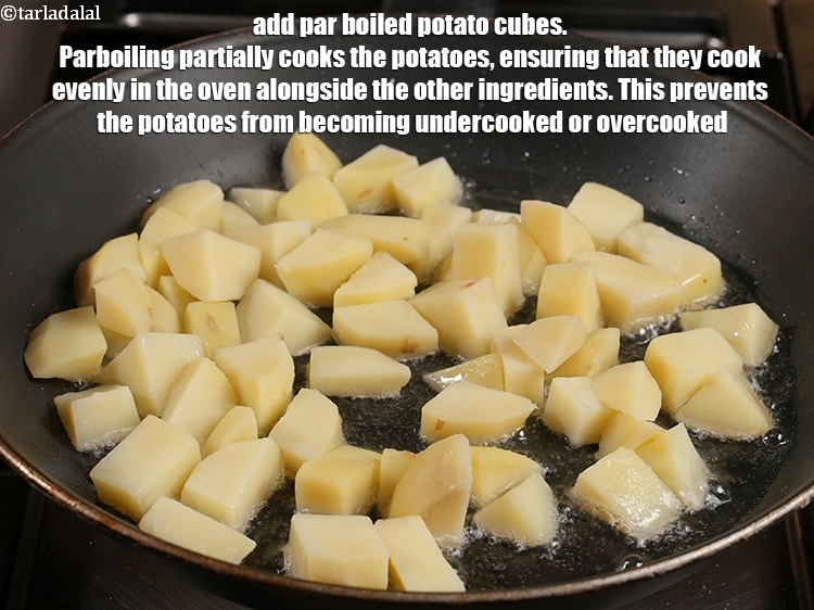 Step 4 – Add 3 cups par <a href="https://www.tarladalal.com/glossary-boiled-potato-cubes-2312i">boiled potato cubes</a>. Parboiling partially cooks the potatoes, ensuring that …