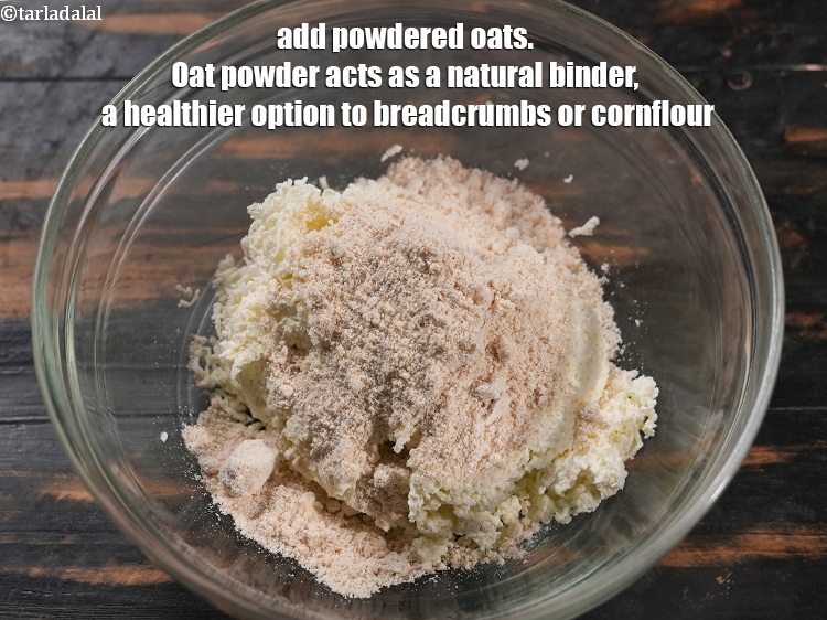 Step 4 – Add &frac14; cup <a href="https://www.tarladalal.com/glossary-powdered-oats-oats-ka-powder-2260i">powdered oats</a>. Oat powder acts as a natural binder, a healthier …