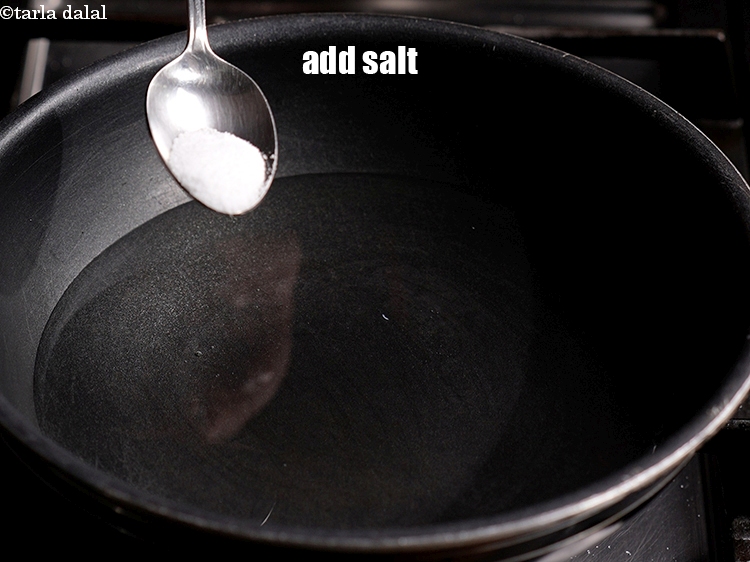 Step 4 – Add salt to taste.