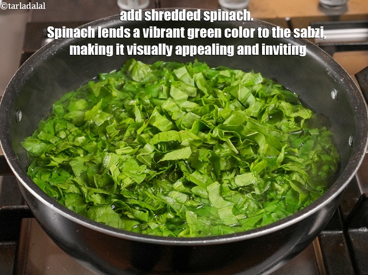 Step 4 – Add 5 cups <a href="https://www.tarladalal.com/glossary-shredded-spinach-777i">shredded spinach (palak)</a>. Spinach lends a vibrant green color to the …