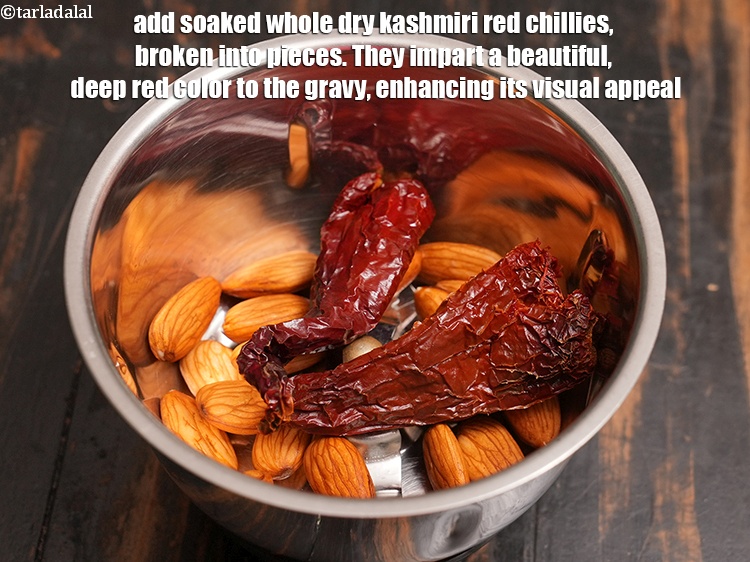 Step 4 – Add 4 soaked&nbsp;<a href="https://www.tarladalal.com/glossary-whole-dry-kashmiri-red-chillies-kashmiri-mirch-kashmiri-lal-mirch-332i">whole dry kashmiri red chillies</a>, broken into pieces. They impart a beautiful, …
