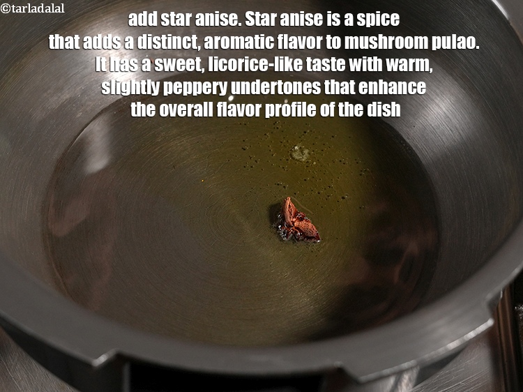 Step 4 – Add 1 <a href="https://www.tarladalal.com/glossary-star-anise-chakri-phool-623i">star anise (chakri phool)</a>. Star anise is a spice that adds a …