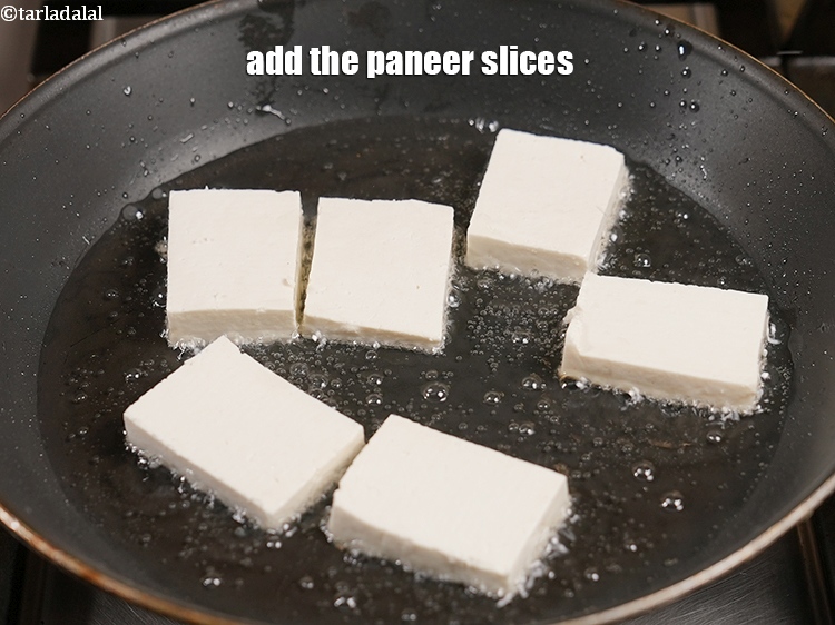 Step 4 – Add the 2 cups thinly&nbsp;<a href="https://www.tarladalal.com/glossary-sliced-paneer-996i">sliced paneer (cottage cheese)</a>.