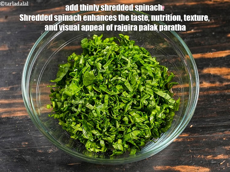 Step 4 – Add 1 cup thinly&nbsp;<a href="https://www.tarladalal.com/glossary-shredded-spinach-777i">shredded spinach (palak)</a>. Shredded spinach enhances the taste, nutrition, texture, and …