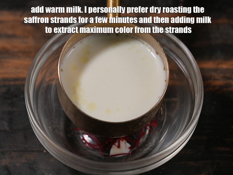 Step 4 – Add 1/4 cup of warm milk. I personally prefer dry roasting the saffron strands for …