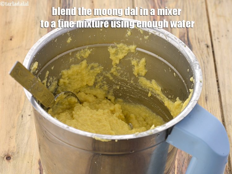 Step 6 – Blend the moong dal in a mixer to a fine mixture.