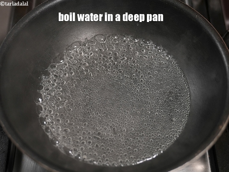 Step 4 – Boil 1 cup of water in a deep pan.