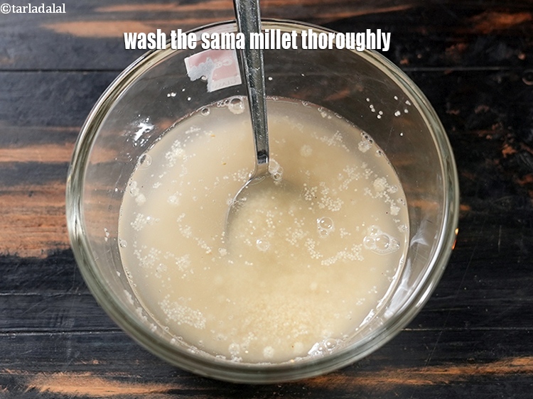 Step 4 – Wash the sama millet thoroughly.