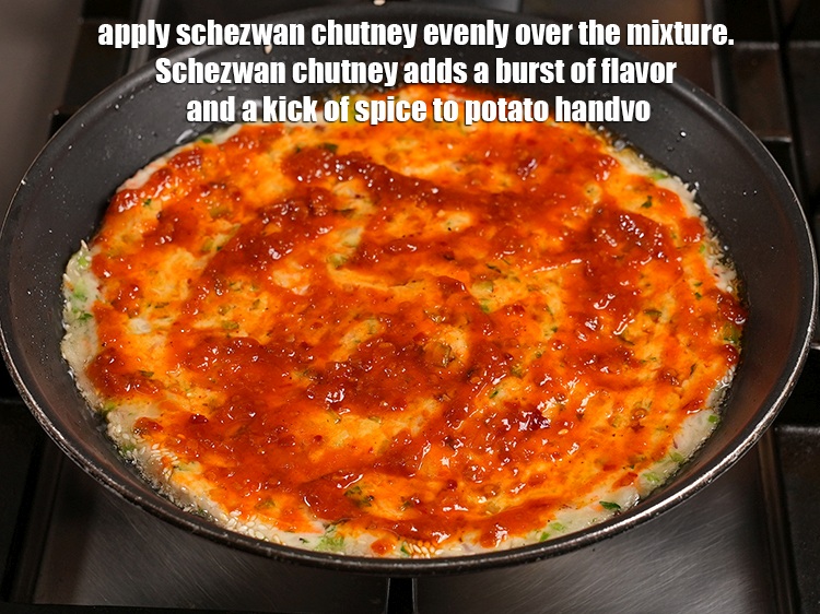 Step 22 – Apply 1 tbsp <a href="https://www.tarladalal.com/glossary-schezwan-sauce-schezuan-sauce-1872i">schezwan chutney</a>&nbsp;evenly over the mixture. Schezwan chutney adds a burst of …