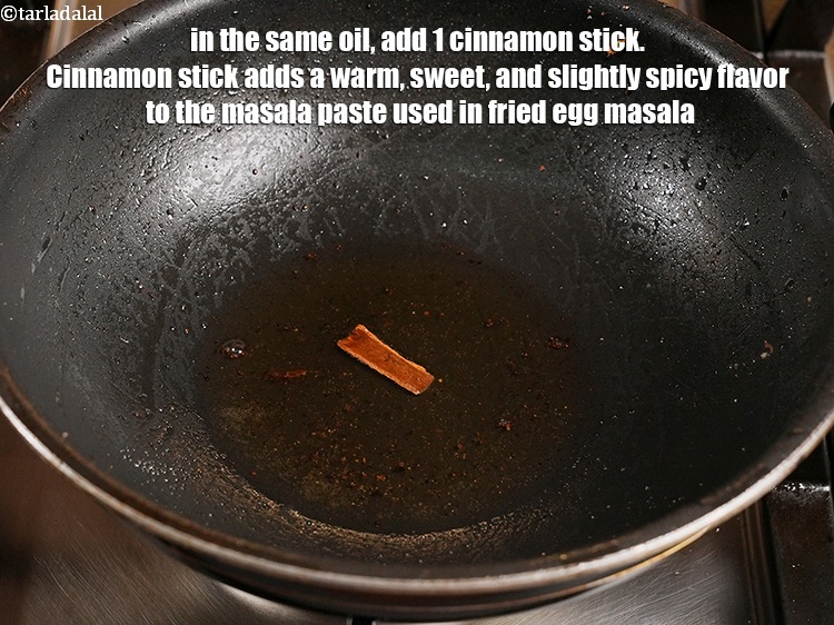 Step 22 – In the same oil, add 1&nbsp;<a href="https://www.tarladalal.com/glossary-cinnamon-dalchini-346i">cinnamon (dalchini)</a> stick. Cinnamon stick adds a warm, sweet, …