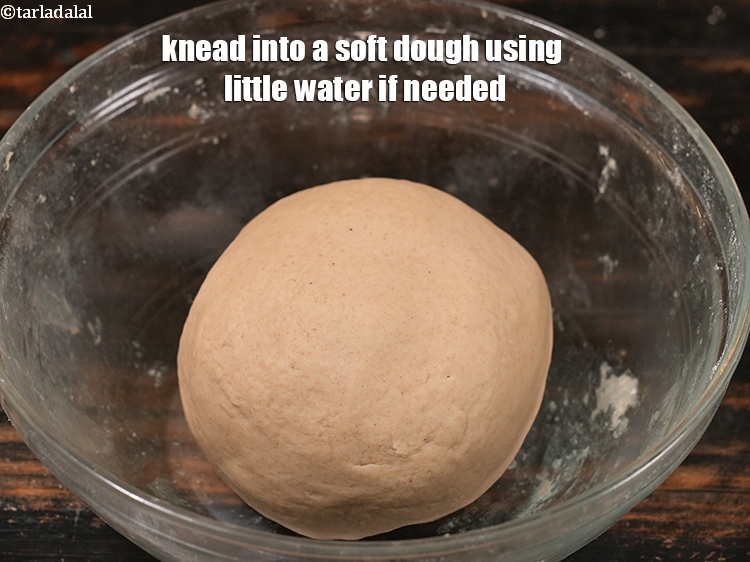 Step 22 – Knead into a soft dough using little water if needed.