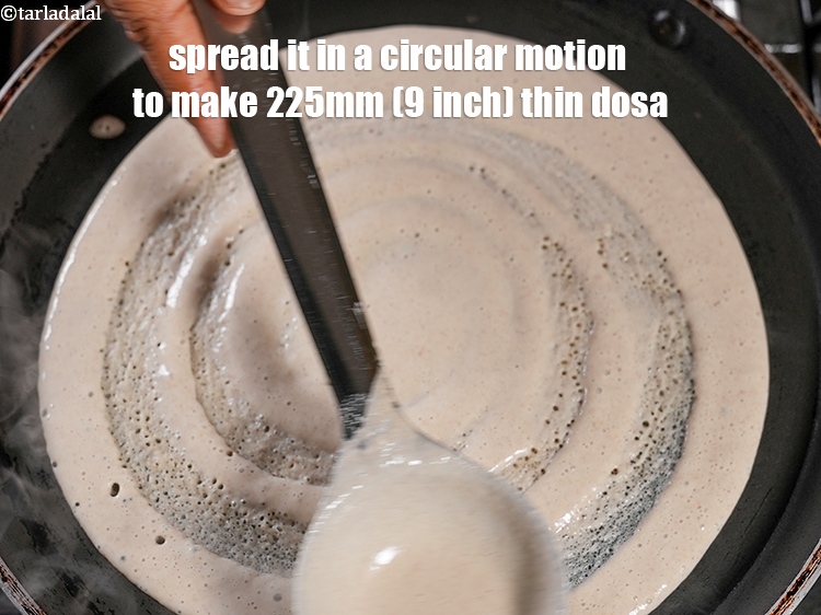 Step 23 – Spread it in a circular motion to make 225mm (9 inch) thin dosa.