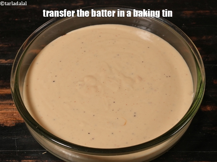 Step 22 – Transfer the batter in a baking tin.