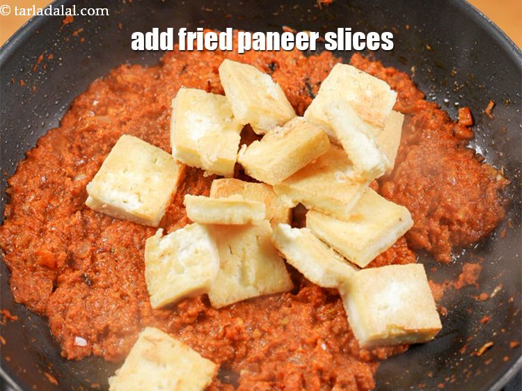 Step 22 – Add 2 cups fried paneer slices.