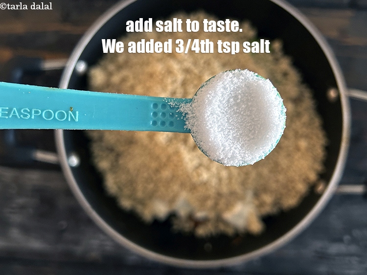 Step 26 – Add salt to taste. We added 3/4th&nbsp;tsp salt.