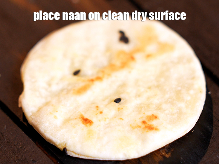 Step 26 – Place a naan on a clean and dry surface.