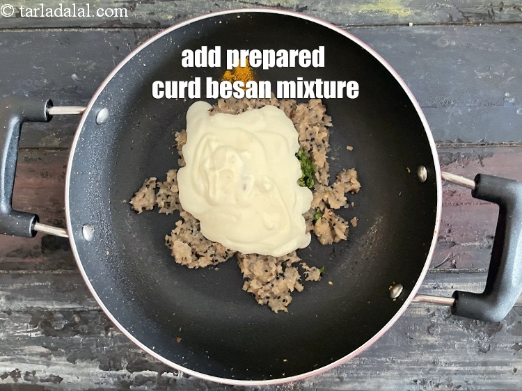 Step 29 – Add&nbsp;prepared curd-besan mixture.