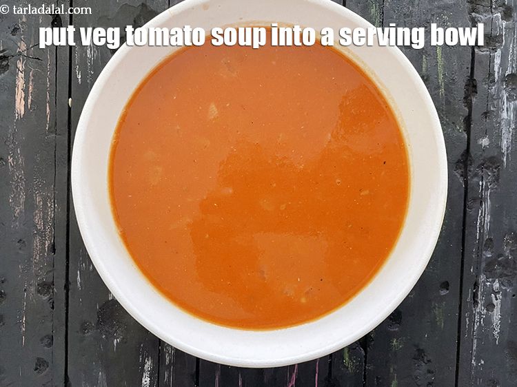 Step 22 – Put <strong>veg tomato soup</strong> into a serving bowl. Note this soup makes 4 cups.