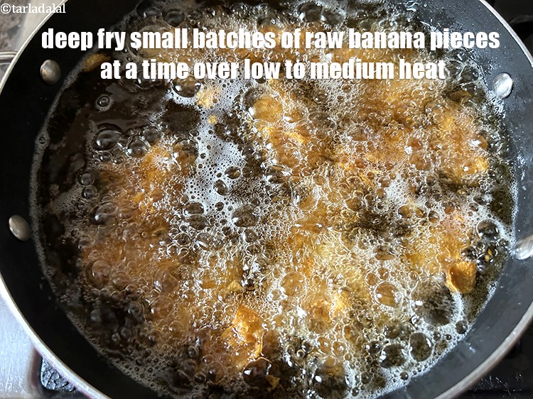 Step 23 – Deep-fry small batches of raw banana pieces at a time over low to medium heat. …
