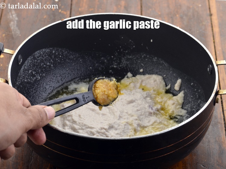 Step 21 – Add the garlic paste. You can also use chopped garlic if you wish to.