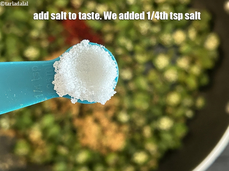 Step 24 – Add salt to taste. We added 1/4th&nbsp;tsp salt.