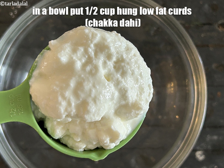 Step 25 – In a bowl put&nbsp;<meta charset="UTF-8" />1/2 cup&nbsp;<a href="glossary-hung-low-fat-curd-low-fat-chakka-dahi-2294i">hung low fat curds (chakka dahi)</a>.&nbsp;The tangy flavor …