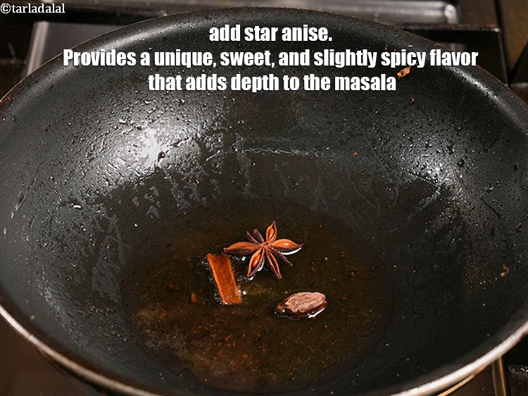Step 24 – Add 1 <a href="https://www.tarladalal.com/glossary-star-anise-chakri-phool-623i">star anise (chakri phool)</a>. Provides a unique, sweet, and slightly spicy flavor …