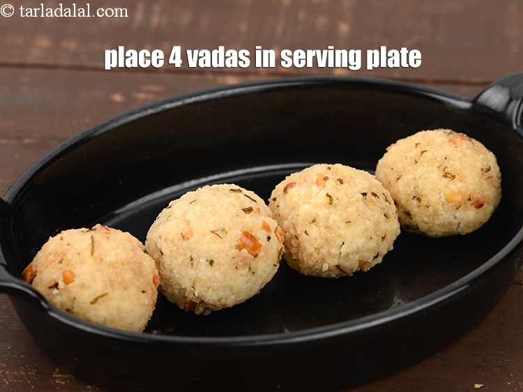 Step 25 – Place 4 vadas in a serving plate.
