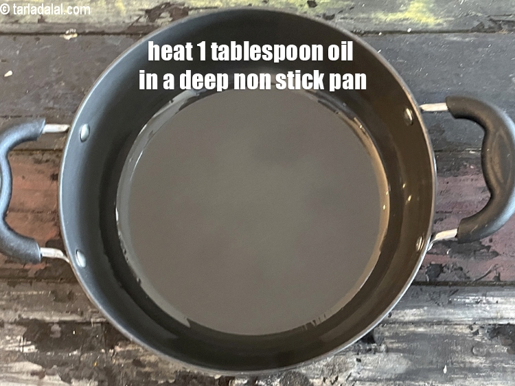 Step 25 – Heat 1 tbsp oil in a deep non-stick pan.