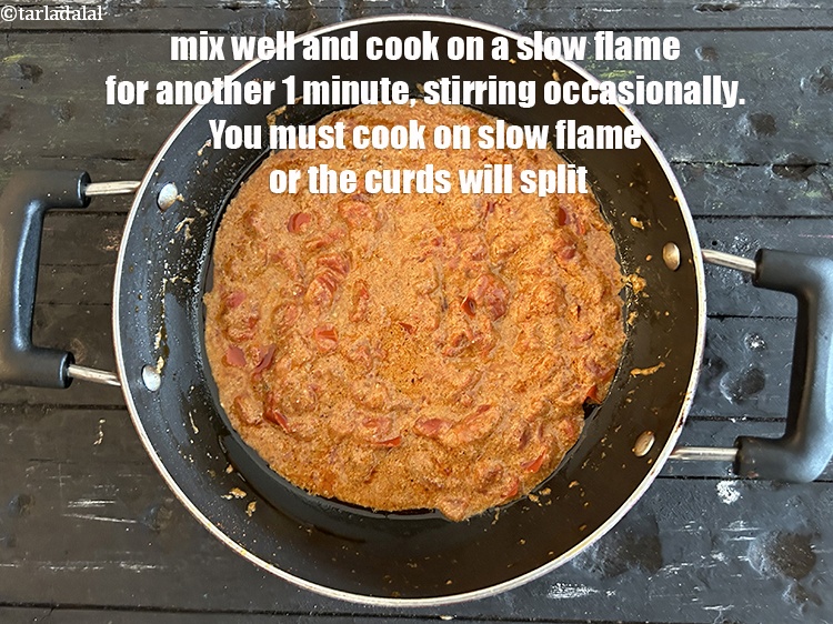 Step 32 – Mix well and cook on a <strong>slow flame</strong> for another 1 minute, while stirring continuously. …