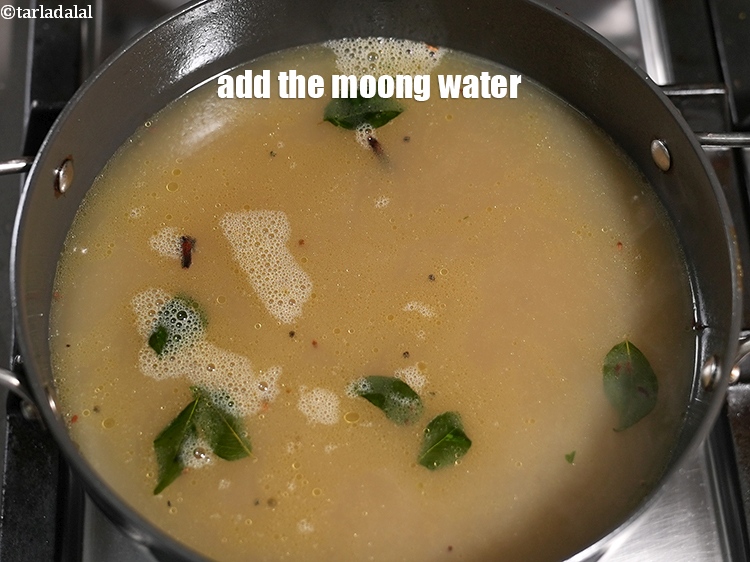 Step 26 – Add the moong water.