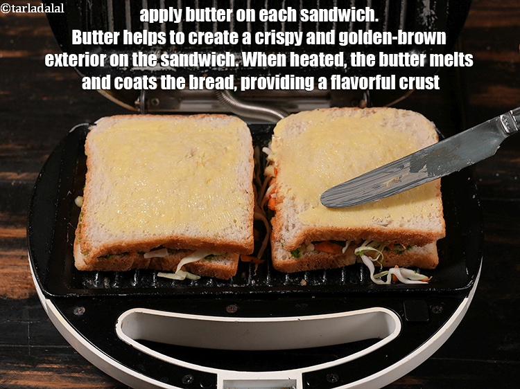 Step 25 – Apply &frac12; tsp <a href="https://www.tarladalal.com/glossary-butter-makhan-233i">butter</a> on each sandwich. Butter helps to create a crispy and …