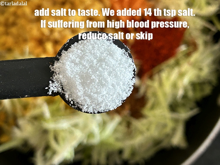 Step 36 – Add salt to taste. We added 1/4th&nbsp;tsp salt. If suffering from high blood pressure, reduce …